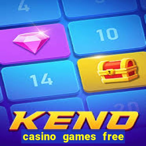 casino games free casino games