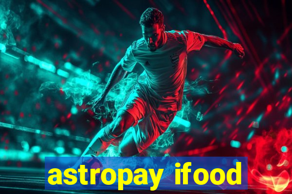 astropay ifood