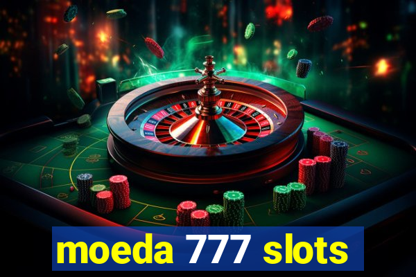 moeda 777 slots