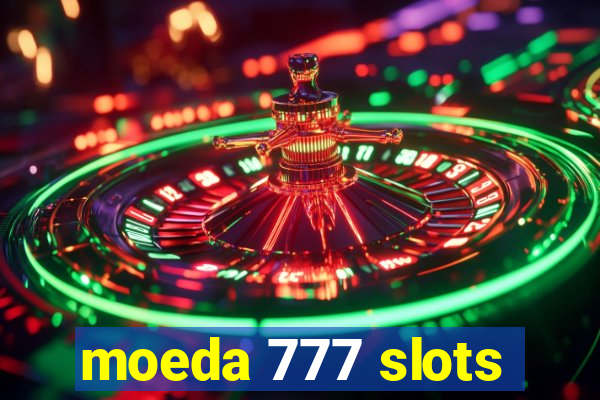 moeda 777 slots