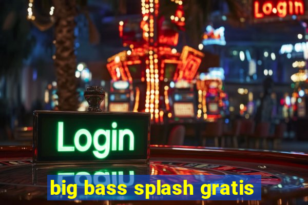 big bass splash gratis