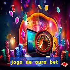 jogo de ouro bet reclame aqui