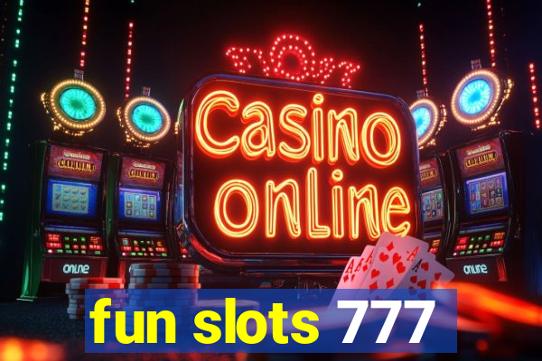 fun slots 777