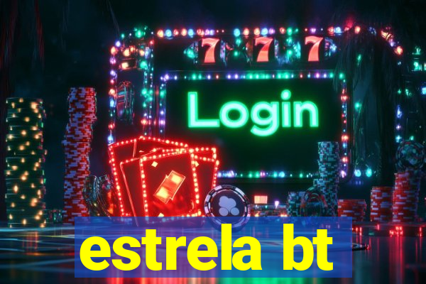 estrela bt