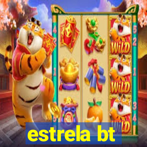 estrela bt