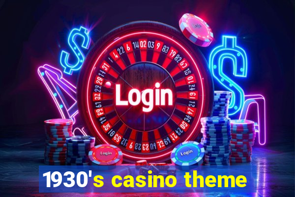 1930's casino theme