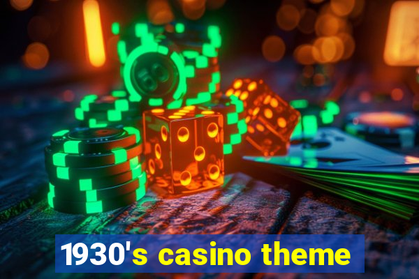 1930's casino theme