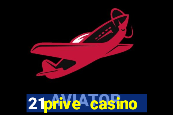 21prive casino welcome bonus