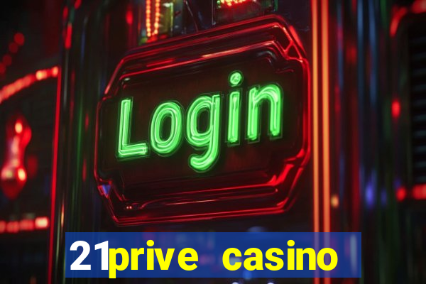 21prive casino welcome bonus