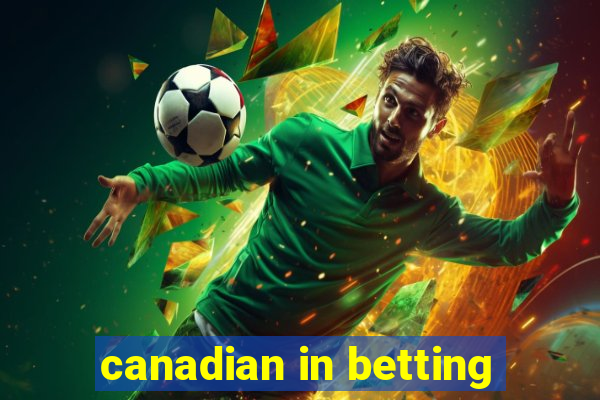 canadian in betting