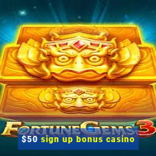 $50 sign up bonus casino