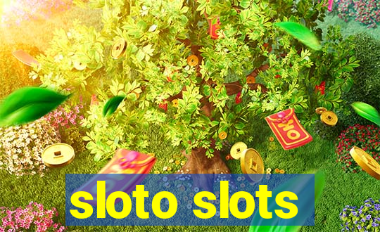 sloto slots