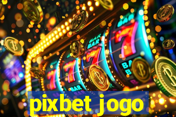 pixbet jogo