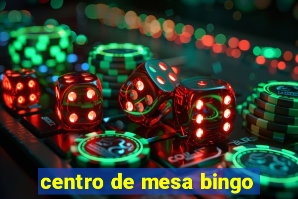 centro de mesa bingo