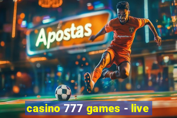 casino 777 games - live