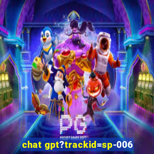 chat gpt?trackid=sp-006