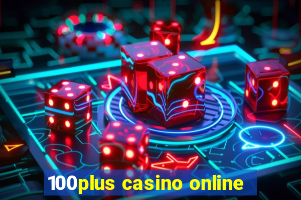 100plus casino online