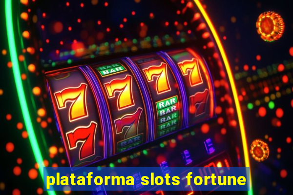 plataforma slots fortune