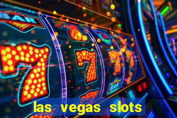 las vegas slots casino gratis