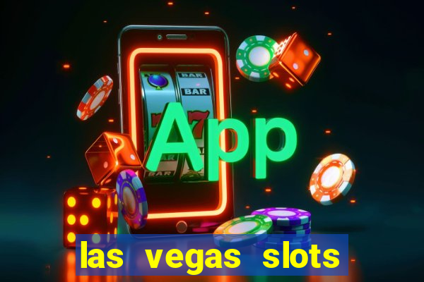 las vegas slots casino gratis