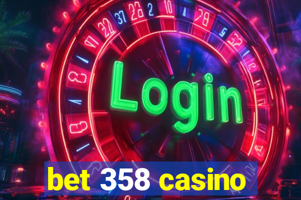 bet 358 casino