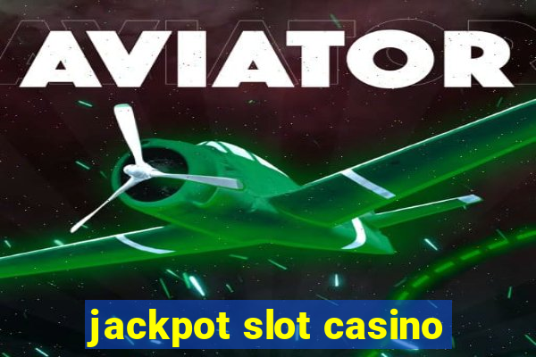 jackpot slot casino