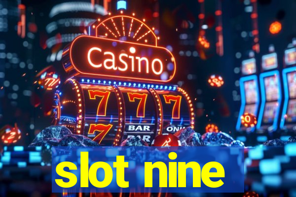 slot nine