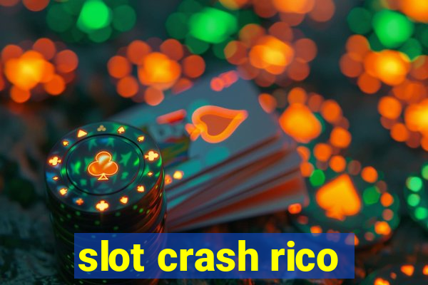 slot crash rico