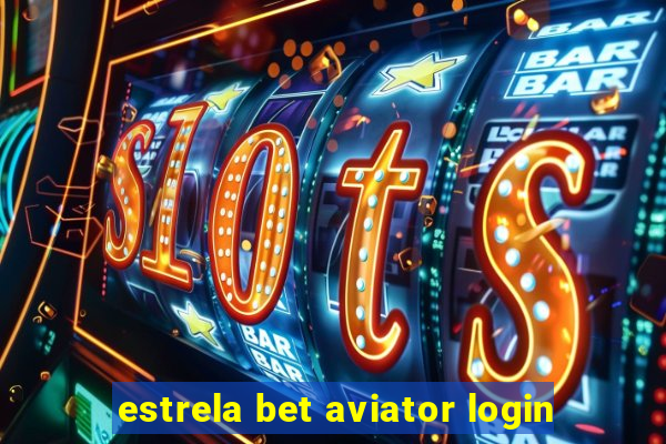 estrela bet aviator login