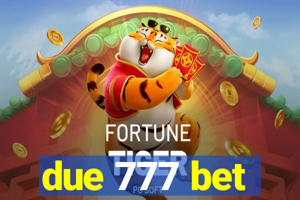 due 777 bet