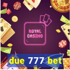 due 777 bet