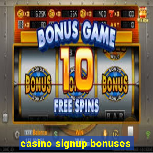 casino signup bonuses