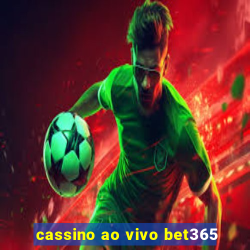 cassino ao vivo bet365