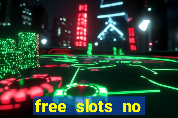 free slots no download no