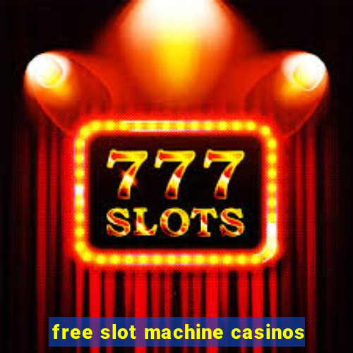 free slot machine casinos