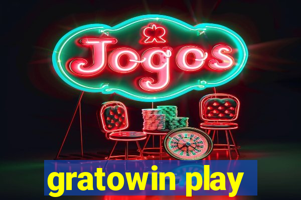 gratowin play