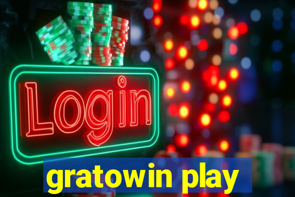 gratowin play