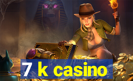 7 k casino