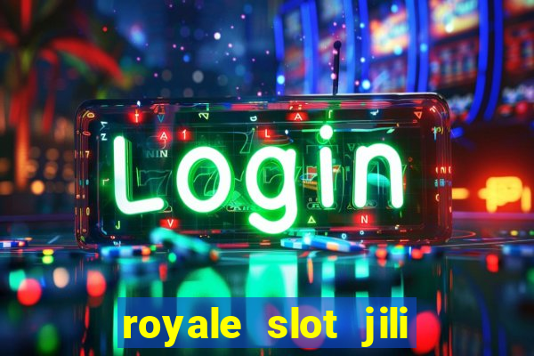 royale slot jili 777 club