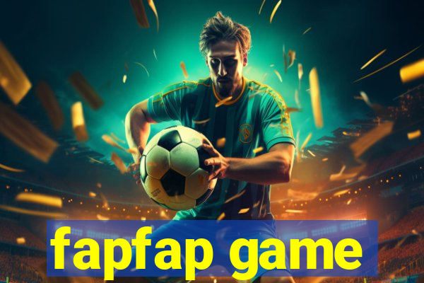 fapfap game