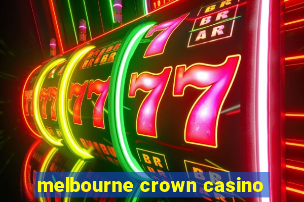 melbourne crown casino