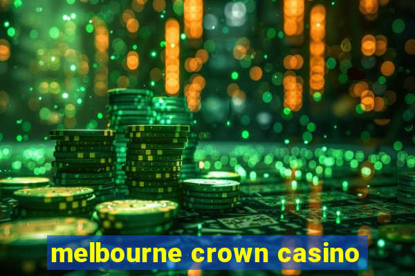 melbourne crown casino