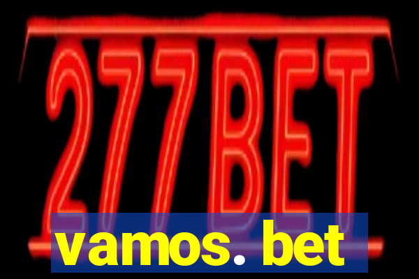 vamos. bet