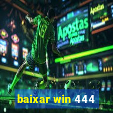 baixar win 444