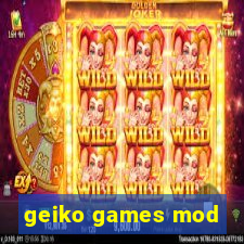 geiko games mod