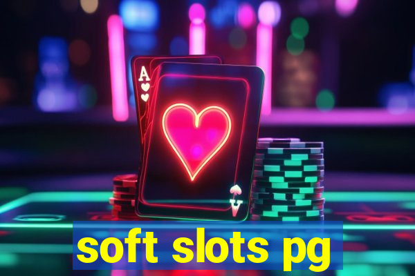 soft slots pg