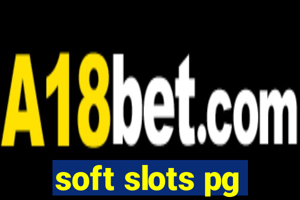 soft slots pg