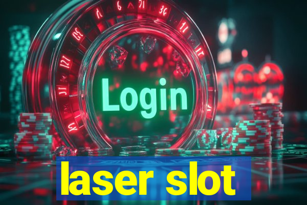 laser slot