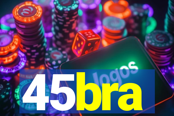 45bra