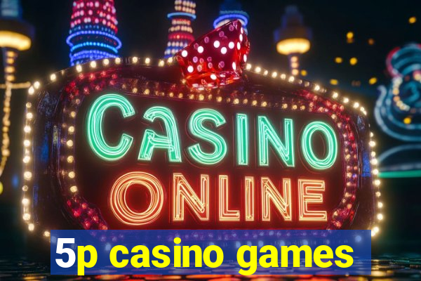 5p casino games